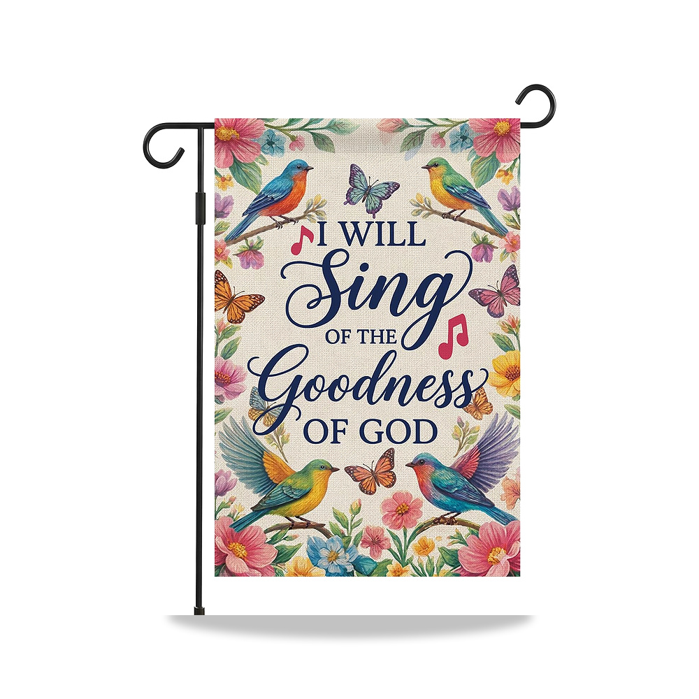 صورة منتج اعلام حديقة من بينهانج للاماكن الخارجية – I Will Sing of the Goodness of God – طبقة مزدوجة من الخيش 12 × - كود الصنف reemco-2027-1859847 - ماركة يباع من خلال reemco - توريد وتصوير حصري لشركة ريمكو القابضة السعودية